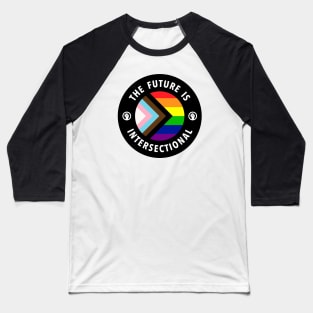 The Future Is Intersectional - LGBTQIA Baseball T-Shirt